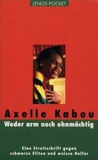 Weder arm noch ohnmächtig : Eine Streitschrift gegen schwarze Eliten und weisse Helfer. Vorw. v. Regula Renschler (LP 124) （3., überarb. Aufl. 2009. 260 S. 18.5 cm）