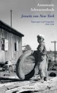 Jenseits von New York : Ausgewählte Reportagen, Feuilletons, Briefe und Fotografien aus den USA 1936-1938 (LP 201) （erw. Aufl. 2018. 303 S. Fotografien. 18.6 cm）