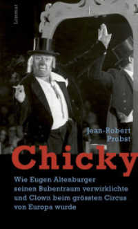 Chicky : Wie Eugen Altenburger seinen Bubentraum verwirklichte und Clown beim grössten Zirkus von Europa wurde （2011. 170 S. 40 Fotografien und Abbildungen. 19.5 cm）