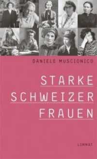 Starke Schweizer Frauen : 24 Poträts. Vorw. v. Margrit Sprecher （2011. 165 S. m. 24 Abb. 19,5 cm）