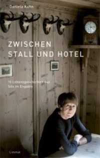 Zwischen Stall und Hotel : 15 Lebensgeschichten aus Sils im Engadin （4. Aufl. 2015. 180 S. m. 49 Farbfotos. 19 cm）