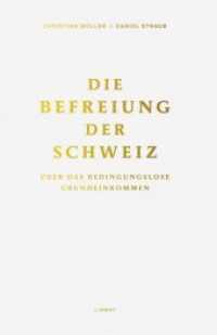 Die Befreiung der Schweiz : Über das bedingungslose Grundeinkommen （2012. 120 S. 17 cm）