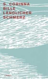 Ländlicher Schmerz : Erzählungen （Lim. Jubil.-Ed. 2015. 230 S. 19 cm）
