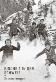 Kindheit in der Schweiz. Erinnerungen （2015. 232 S. 24 cm）