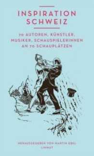 Inspiration Schweiz : 70 Autoren, Künstler, Musiker, Schauspielerinnen an 70 Schauplätzen （2016. 360 S. Illustrationen. 20.5 cm）