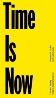 Time Is Now : Popmusik in der Schweiz heute (Pop Music Culture 1) （2016. 192 S. 16 Fotos. 21 cm）