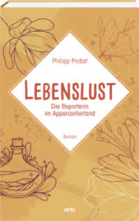 Lebenslust : Die Reporterin im Appenzellerland （2022. 288 S. 20 cm）