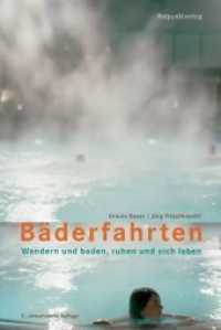 Bäderfahrten : Wandern und baden, ruhen und sich laben (Lesewanderbuch) （2., überarb. Aufl. 2004. 432 S. mit Ktn ; zahlr. Abb., Ill. 13 x）