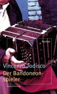 Der Bandoneonspieler : Roman （2007. 2007. 272 S. mit Lesebändchen. 20.4 cm）