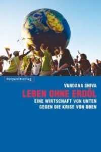Leben ohne Erdöl : Eine Wirtschaft von unten gegen die Krise von oben （2009. 264 S. 13.5 x 20.4 cm）