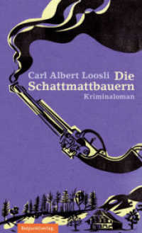 Die Schattmattbauern : Kriminalroman （2011. 384 S. 19 cm）