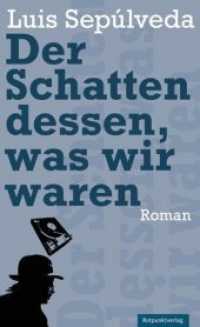Der Schatten dessen, was wir waren : Roman. Ausgezeichnet mit dem Premio Primavera de Novela 2009 （2011. 2011. 160 S. 20.4 cm）