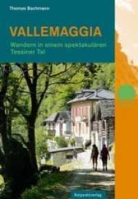 Vallemaggia : Wandern in einem spektakulären Tessiner Tal (Naturpunkt) （2012. 296 S. m. zahlr. farb. Fotos u. Ktn. 13 x 19 cm）