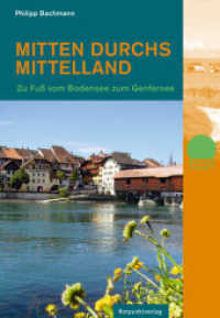 Mitten durchs Mittelland : Zu Fuß vom Bodensee zum Genfersee (Naturpunkt) （2. Aufl. 2013. 296 S. Farbfotos und Routenskizzen. 19 cm）