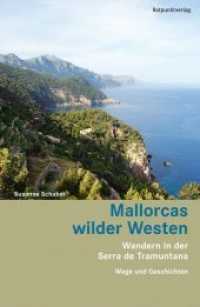 Mallorcas wilder Westen : Wandern in der Serra de Tramuntana. Wege und Geschichten (Lesewanderbuch) （1. Aufl. 2013. 200 S. Mit Farbfotos. 13.5 x 20.4 cm）