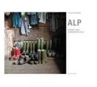 Alp : Porträt einer verborgenen Welt (Lesewanderbuch) （1. Aufl. 2014. 96 S. m. Fotos. 21 x 26 cm）