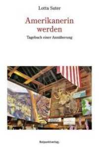 Amerikanerin werden : Tagebuch einer Annäherung （2018. 252 S. Mit 12 Farbfotos. 13.5 x 20.4 cm）