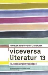 Viceversa Bd.13 : Jahrbuch der Schweizer Literaturen "Listen und Inventare" (Viceversa .13) （2019. 2019. 272 S. Mit Fotos von Yvonne Böhler und Bildern von Pa）