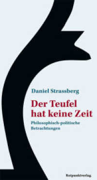 Der Teufel hat keine Zeit : Philosophisch-politische Betrachtungen （2022. 256 S. 11 x 20.4 cm）