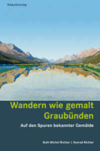 Wandern wie gemalt Graubünden : Auf den Spuren bekannter Gemälde (Lesewanderbuch) （3., bearb. Aufl. 2023. 408 S. Mit zahlreichen Abbildungen und Fotos, R）