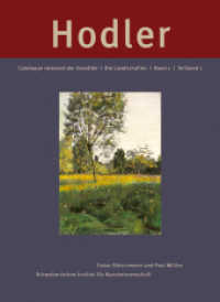 ホドラー絵画カタログ・レゾネ　第１巻：風景画<br>Ferdinand Hodler: Catalogue raisonné der Gemälde. Bd.1 Landschaften （2008. 628 S. ca. 950 meist farb. Abb. 32 cm）