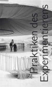 Praktiken des Experimentierens : Forschung und Lehre in den K&uuml;nsten heute. Hrsg.: Departement Kunst und Medien ZHdK (Jahrbuch Departement Kunst & Medien Bd.4) （2012. 500 S. 22 farb. u. 67 schw.-w. Abb. 21 cm）