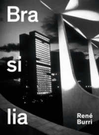Rene Burri. Brasilia : Fotografien 1958-1997. Dtsch.-Engl. （2011. 224 S. 104 farb. u. 118 schw.-w. Abb. 31 cm）