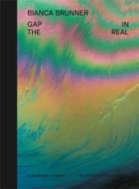 Bianca Brunner 'Gap in the Real' : Katalog zur Ausstellung im Bündner Kunstmuseum Chur, 2010 （2010. 80 S. 11 farb. u. 15 schw.-w. Abb. 27 cm）
