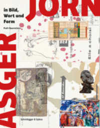 Asger Jorn in Bild, Wort und Form （2014. 144 S. 229 farb. u. 40 schw.-w. Abb. 28 cm）
