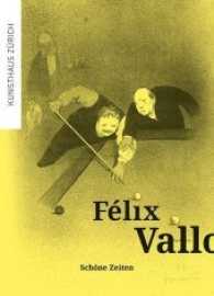 Félix Vallotton. Schöne Zeiten : Katalog zur Ausstellung im Kunsthaus Zürich, 2013 （1. Aufl. 2013. 32 S. 16 farb. u. 3 schw.-w. Abb. 23.5 cm）