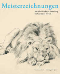 Meisterzeichnungen : 100 Jahre Grafische Sammlung im Kunsthaus Zürich. Hrsg.: Zürcher Kunstgesellschaft / Kunsthaus Zürich （2015. 240 S. 130 farb. u. 1 schw.-w. Abb. 29 cm）