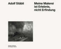 Adolf Stäbli : Meine Malerei ist Erlebnis, nicht Erfindung. Katalog zur Ausstellung  Aargauer Kunsthaus, Aarau, 2015. Hrsg.: Aargauer Kunsthaus, Aarau （Neuausg. 2015. 152 S. 98 farb. 103 schw.-w. Abb. 24 x 30 cm）