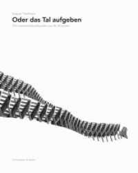 Oder das Tal aufgeben : Die Lawinenschutzbauten von St. Antönien （2015. 128 S. 15 farb. u. 34 schw.-w. Abb. 27 cm）