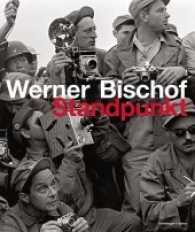 Werner Bischof : Standpunkt （2016. 312 S. 135 farb. u. 150 Duplex-Abb. 30 cm）