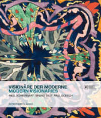 Visionäre der Moderne : Paul Scheerbart, Bruno Taut, Paul Goesch. Katalog zur Ausstellung in der Berlinischen Galerie, Berlin, 2016 （2016. 200 S. 134 farb. Abb. 27 cm）