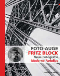 Foto-Auge Fritz Block : Neue Fotografie - Moderne Farbdias （2018. 336 S. ca. 475 Duplex- u. farb. Abb. 30.5 cm）