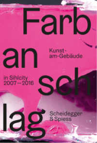 Farbanschlag : Kunstprojekte in Sihlcity 2007-2016 （2017. 88 S. 96 farb. u. 13 schw.-w. Abb. 31 cm）