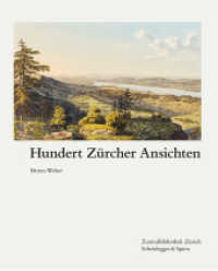 Hundert Zürcher Ansichten : Katalog zur Ausstellung in der Zentralbibliothek Zürich （2017. 272 S. 107 mehrfarb. u. 10 einfarb. Abb. 31 cm）