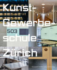 Kunst-Gewerbeschule Zürich : Re-Restaurierung und Umbau für die Allgemeine Berufsschule Zürich ABZ （2018. 80 S. ca. 70 farb. u. 30 schw.-w. Abb. 28.5 cm）