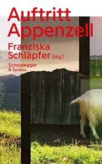 Auftritt Appenzell （2018. 240 S. 58 farb. u. 49 schw.-w. Abb. 24 cm）