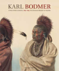 Karl Bodmer : Ein Schweizer Künstler in Amerika 1809-1893 / A Swiss Artist in America （Neuausg. 2018. 208 S. 114 farb. Abb. 25 cm）