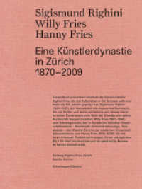 Sigismund Righini, Willy Fries, Hanny Fries : Eine Zürcher Künstlerdynastie 1870-2009 （2018. 368 S. ca. 200 farb. u. 45 schw.-w. Abb. 26 cm）