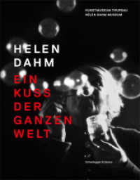 Helen Dahm : Ein Kuss der ganzen Welt （2018. 224 S. ca. 110 farb. u. 50 schw.-w. Abb. 28 cm）