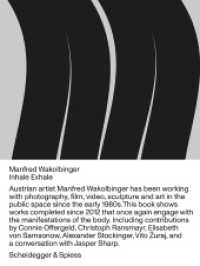 Manfred Wakolbinger : Inhale - Exhale. Sculptures, Photographs, Installations, Videos 2012 - 2019