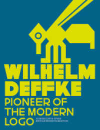 Wilhelm Deffke - Pionieer of the Modern Logo : Ausstellung "Corporate Design: Der Logopionier Wilhelm Deffke" im Museum Folkwang Essen / Deutsches Plakatmuseum (28. September 2013 bis 26. Januar 2014). （1st ed. 2014. 388 S. 484 farb. u. 120 schw.-w. Abb. 32 cm）