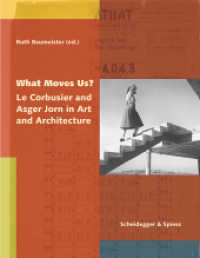 What Moves Us? : Le Corbusier and Asger Jorn in Art and Architecture. Museum Jorn in Silkeborg （2015. 210 p. 164 farb. u. 76 schw.-w. Abb. 28 cm）