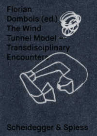 The Wind Tunnel Model : Transdisciplinary Encounters （2017. 208 S. 18 farb. u. 12 schw.-w. Abb. 24 cm）