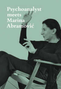 Psychoanalyst meets Marina Abramovic : Artist meets Jeannette Fischer （2018. 176 S. 7 farb. u. 24 schw.-w. Abb. 16.5 cm）