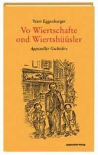 Vo Wiertschafte ond Wiertshüüsler : Appezeller Gschichte （2014. 128 S. 19.5 cm）