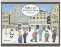 Wälti wird Silvesterchlaus （2016. 40 S. m. zahlr. bunten Bild. 31 cm）